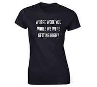 Hippowarehouse Where were You While we were Getting high? Womens Fitted Short Sleeve t-Shirt (Specific Size Guide in Description) Black