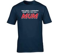 Hippowarehouse Who Needs a Superhero When You Can Call Mum Unisex Short Sleeve t-Shirt (Specific Size Guide in Description) Navy Blue