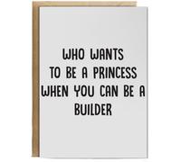 Hippowarehouse Who wants to be a princess when you can be a builder Birthday Card A5 Personalised with envelope for him for her Funny Cards for Men and Women Blank inside option
