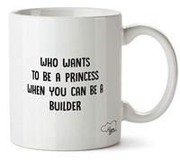 Hippowarehouse Who Wants to be a Princess When You can be a Builder Printed Mug Cup Ceramic 10oz