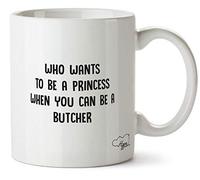 Hippowarehouse Who Wants to be a Princess When You can be a Butcher Printed Mug Cup Ceramic 10oz