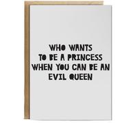 Hippowarehouse Who wants to be a princess when you can be a evil queen Personalised Card A6 with envelope for him for her Funny Cards for Men and Women Blank inside option