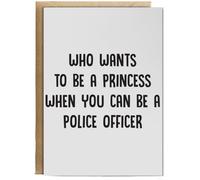 Hippowarehouse Who wants to be a princess when you can be a police officer Birthday Card A5 Personalised with envelope for him for her Funny Cards for Men and Women Blank inside option