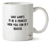 Hippowarehouse Who Wants to be a Princess When You can be a Roofer Printed Mug Cup Ceramic 10oz