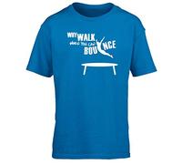 Hippowarehouse Why Walk When You Can Bounce Trampolining Kids Children's Short Sleeve t-Shirt Sapphire Blue