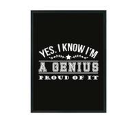 Hippowarehouse Yes. I Know I'm A Genius. Proud Of It! Printed Poster A3 Wall Art Design Classroom Room Gym Office DÃƒ©cor