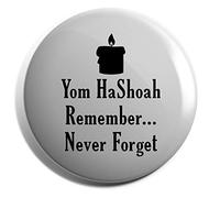 Hippowarehouse Yom HaShoah remember never forget Badge Various Sizes 38mm 50mm 75mm