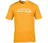 Hippowarehouse You are not My Mate and You are not My Fellow DJ. Goodbye Forever! Unisex Short Sleeve t-Shirt (Specific Size Guide in Description) Gold
