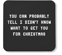 Hippowarehouse You can probably tell I didn't know what to get you for Christmas printed coaster gloss finish durable backing 9cm x 9cm 2 pack