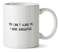Hippowarehouse You Can't Scare me, I Have Daughters Printed Mug Various Colour Options Ceramic Cup Kitchenware 10oz