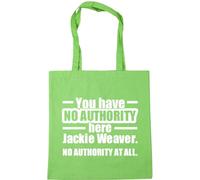 Hippowarehouse You Have NO AUTHORITY Here Jackie Weaver. No Authority At All. Tote Shopping Gym Beach Bag 42cm x38cm, 10 litres