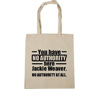 Hippowarehouse You Have NO AUTHORITY Here Jackie Weaver. No Authority At All. Tote Shopping Gym Beach Bag 42cm x38cm, 10 litres
