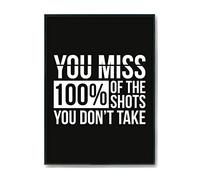 Hippowarehouse You Miss 100% Of The Shots You Dont Take Printed Poster A1 Wall Art Design Classroom Room Gym Office DÃƒ©cor