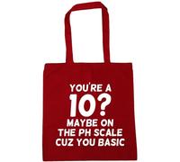 Hippowarehouse You're A 10? Maybe ON The PH Scale Cuz You Basic Tote Shopping Gym Beach Bag 42cm x38cm, 10 litres