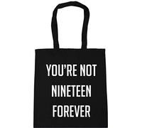 Hippowarehouse You're not 19 forever Tote Shopping Gym Beach Bag 42cm x38cm, 10 litres