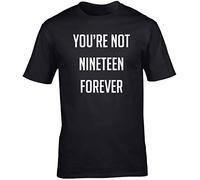 Hippowarehouse You're not 19 Forever Unisex Short Sleeve t-Shirt (Specific Size Guide in Description)