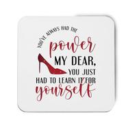 Hippowarehouse you've always had the power my dear, you just had to learn it for yourself printed coaster gloss finish durable backing 9cm x 9cm 2 pack