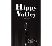 Hippy Valley: (a secret history)