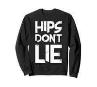 Hips Don't Lie Sweatshirt