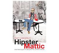 HipsterMattic: One man's quest to become the ultimate hipster