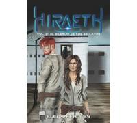 Hiraeth Vol.2: El silencio de los esclavos (HIRAETH - SAGA)