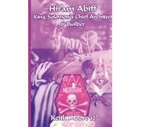Hiram Abiff King Solomon's Chief Architect & Builder
