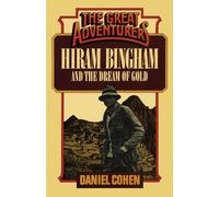 Hiram Bingham and the Dream of Gold (The Great Adventures)