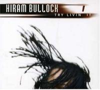 Hiram Bullock - Try Livin'' It