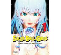 Hiramoto, Akira - Super Ball Girls, Vol. 1: Volume 1 (SUPER BALL GIRLS GN)