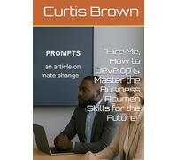 "Hire Me, How to Develop & Master the Business Acumen Skills for the Future!”