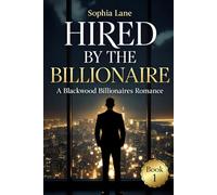 Hired by the Billionaire: A Blackwood Billionaires Romance: 1