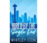 Hired by the Single Dad: 1 (The Single Dads of Seattle)