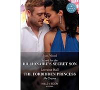 Hired For The Billionaire's Secret Son / The Forbidden Princess He Craves: Hired for the Billionaire's Secret Son / The Forbidden Princess He Craves