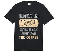 Hired in 1994 Still Here Coffee 30th Work Anniversary Funny Comfort Colors Adult Heavyweight T-Shirt