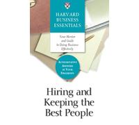 Hiring and Keeping the Best People (Harvard Business Essentials)