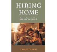 Hiring for Home: Nannies, Tutors, and Help-Done Right and Respectful