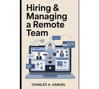 HIRING & MANAGING A REMOTE TEAM