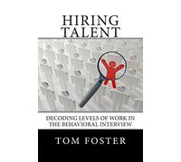 Hiring Talent: Decoding Levels of Work in the Behavioral Interview