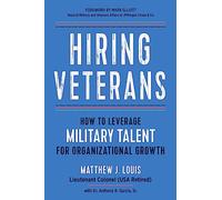 Hiring Veterans: How to Leverage Military Talent for Organizational Growth