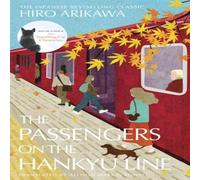 Hiro Arikawa The Passengers on the Hankyu Line Hardback Book Hiro Arikawa Multicolor