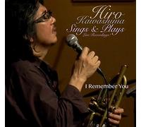 Hiro川島 Sings & Plays "I Remember You"