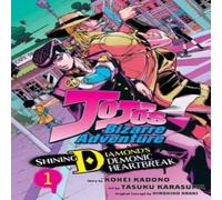 Hirohiko Araki JoJo's Bizarre Adventure: Shining Diamond's Demonic Heartbreak Hirohiko Araki Multicolor