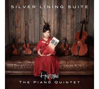 HIROMI SILVER LINNING SUITE THE PIANO QUINTET BRAND NEW AND SEALED CD /