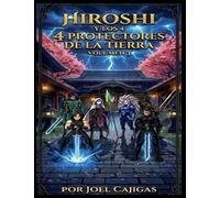 Hiroshi y Los 4 Protectores de la Tierra: 3 (La Leyenda de los Protectores de la Tierra)