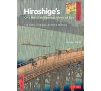 Hiroshige's One Hundred Famous Views of Edo : The Definitive Collector's Edition (Woodblock Prints)