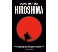 Hiroshima: A New Edition With a Final Chapter, Written Forty Years After the Explosion