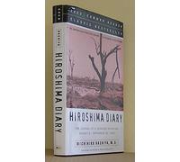 Hiroshima Diary: The Unparalleled Eyewitness Account of the Dawn of Nuclear War