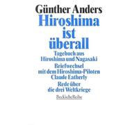 Hiroshima ist überall: Tagebuch aus Hiroshima und Nagasaki