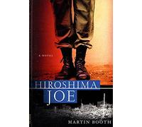 Hiroshima Joe: A Novel