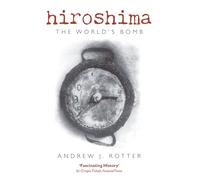 Hiroshima – The World's Bomb (Making of the Modern World) – Paperback – Oxford University Press
